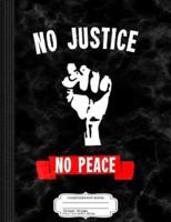 No Justice No Peace Composition Notebook