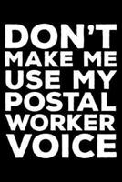 Don't Make Me Use My Postal Worker Voice