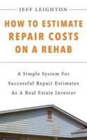 How To Estimate Repair Costs On A Rehab