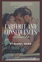 Carefree and Consequence
