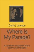Where Is My Parade?