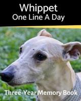 Whippet - One Line a Day: A Three-Year Memory Book to Track Your Dog's Growth