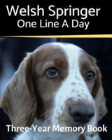 Welsh Springer - One Line a Day: A Three-Year Memory Book to Track Your Dog's Growth