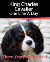 King Charles Cavalier- One Line a Day: A Three-Year Memory Book to Track Your Dog's Growth