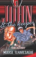 John and the Keeper