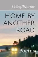 Home by Another Road: Poems