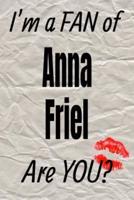 I'm a FAN of Anna Friel Are YOU? Creative Writing Lined Journal