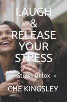 Laugh & Release Your Stress