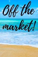 Off the Market! Post Wedding Journal for Brides and Grooms