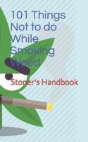 101 Things Not to Do While Smoking Weed