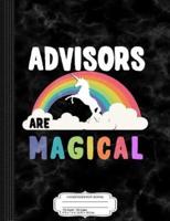 Advisors Are Magical Composition Notebook