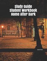 Study Guide Student Workbook Home After Dark