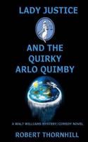 Lady Justice and the Quirky Arlo Quimby