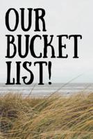 Our Bucket List - Blank 6X9 Journal Notebook for Writing Plans.