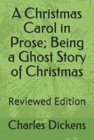 A Christmas Carol in Prose; Being a Ghost Story of Christmas