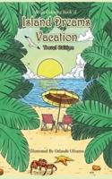Adult Coloring Book of Island Dreams Vacation Travel Edition: Travel Size Coloring Book for Adults With Island Dreams, Ocean Scenes, Ocean Life, Beaches, and More for Stress Relief and Relaxation