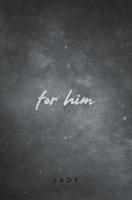 For Him