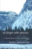To Linger With Ghosts