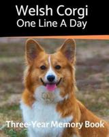Welsh Corgi - One Line a Day: A Three-Year Memory Book to Track Your Dog's Growth