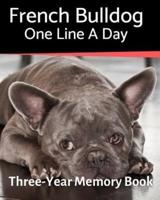 French Bulldog - One Line a Day: A Three-Year Memory Book to Track Your Dog's Growth