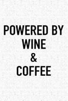 POWERED BY WINE & COFFEE