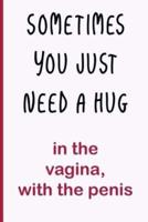 Sometimes You Just Need a Hug