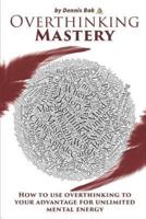 Overthinking Mastery