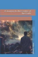 A Journey to the Centre of the Earth