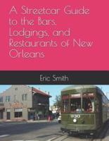A Streetcar Guide to the Bars, Lodgings, and Restaurants of New Orleans