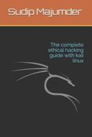 The Complete Ethical Hacking Guide With Kali Linux