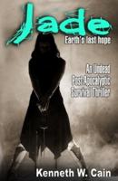 Jade (An Undead Post-Apocalyptic Survival Thriller)