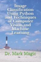 Image Classification Using Python and Techniques of Computer Vision and Machine Learning