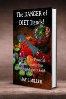 The Danger of DIET Trends