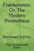 Frankenstein; Or, the Modern Prometheus