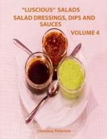 Luscious Salads, Salad Dressings, Dips and Sauces Volume 4
