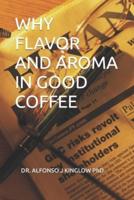 Why Flavor and Aroma in Good Coffee