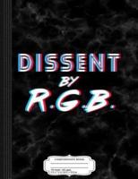 Dissent by Rgb Ruth Bader Ginsburg Composition Notebook