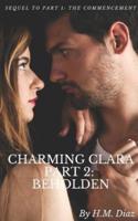 Charming Clara: Part 2: Beholden