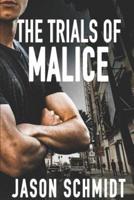 The Trials of Malice