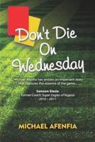 Don't Die on Wednesday