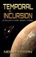Temporal Incursion: Stellar Flash Book Three