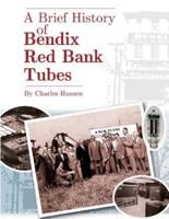A Brief History of Bendix Red Bank Tubes