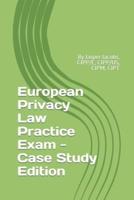 European Privacy Law Practice Exam - Case Study Edition
