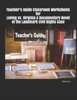 Teacher's Guide Classroom Worksheets for Loving Vs. Virginia a Documentary Novel of the Landmark Civil Rights Case