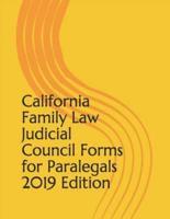 California Family Law Judicial Council Forms for Paralegals 2019 Edition