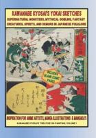 Kawanabe Kyosai's Yokai Sketches Supernatural Monsters, Mythical Goblins, Fantasy Creatures, Spirits, and Demons in Japanese Folklore Inspiration for Anime Artists, Manga Illustrations & Mangaka's