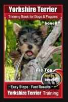 Yorkshire Terrier Training Book for Dogs & Puppies By BoneUP DOG Training