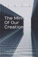 The Mirror Of Our Creation