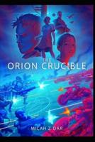 The Orion Crucible
