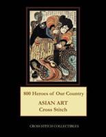 800 Heroes of Our Country: Asian Art Cross Stitch Pattern